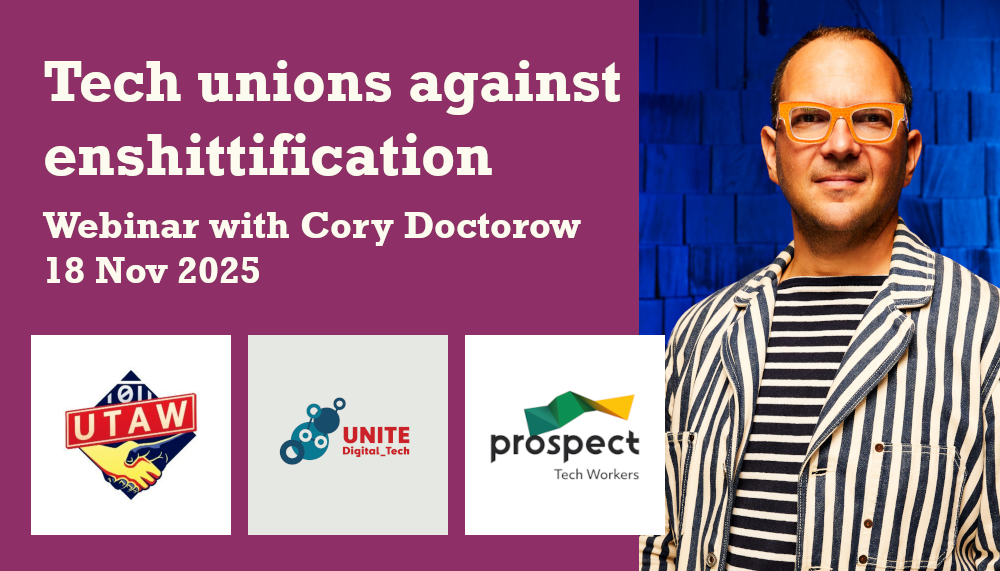 Tech unions against enshittification, with Cory Doctorow - Tech unions at the TUC
